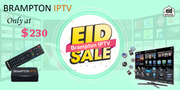 Get Brampton IPTV with Eid Sale 